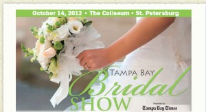 St. Petersburg Bridal Show Sunday October 14, 2012 - Tampa Bay Times Bridal Show The Coliseum