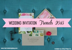 Wedding Invitation Trends 2015 | Tampa Bay Wedding Stationary