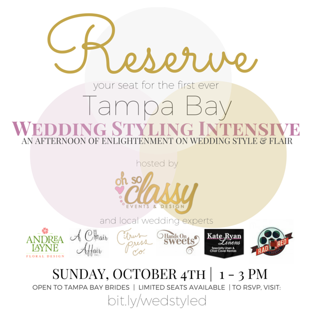 October 2015 Wedding Styling Intensive for Tampa Bay Brides | Oh So Classy Events