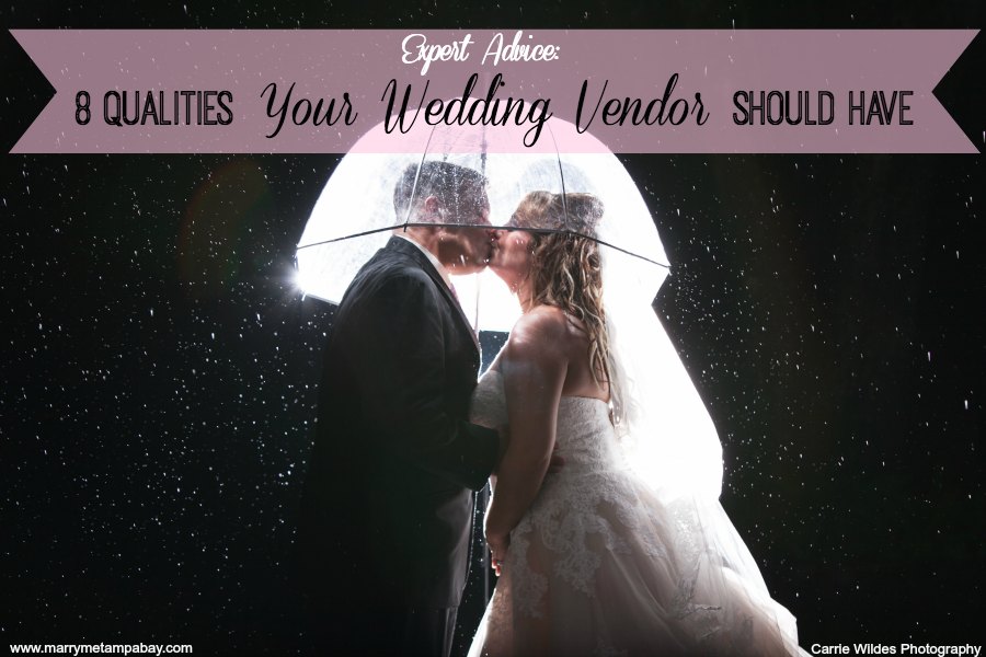 Expert Wedding Planning Advice: 8 Qualities Your Wedding Vendor Should Have