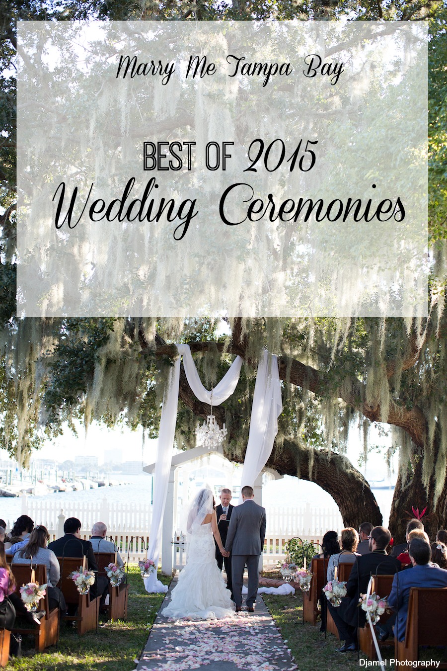 Marry Me Tampa Bay Wedding Best of 2015 - Tampa Bay Wedding Ceremony Venue Locations Wedding Photos