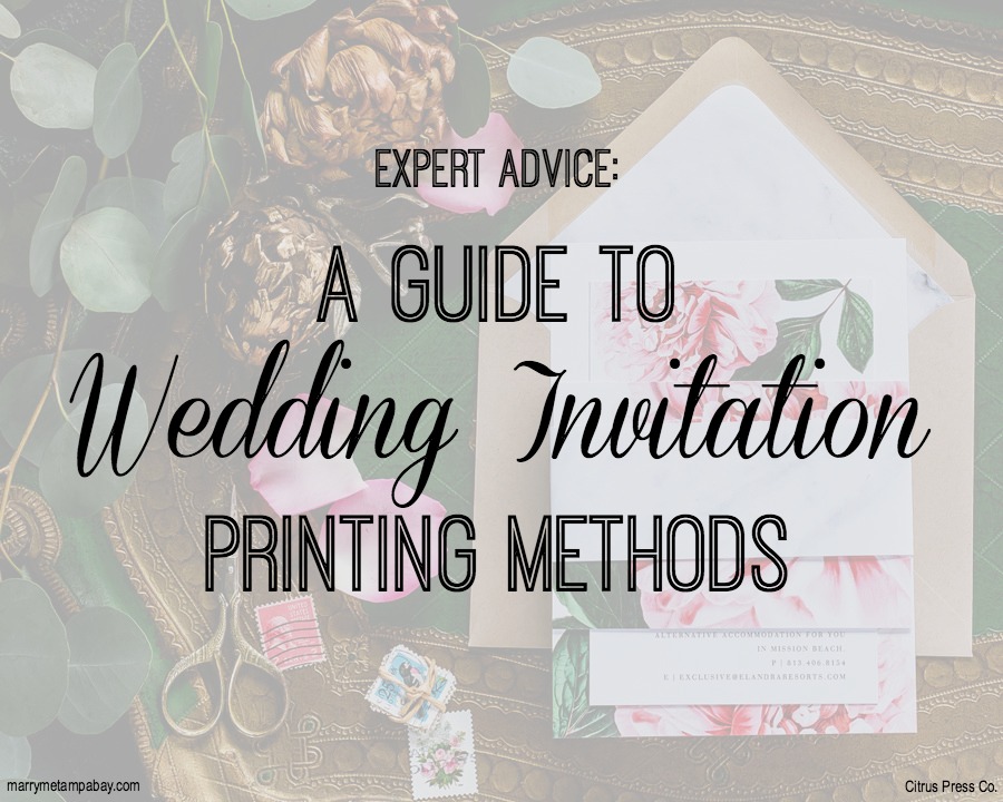 Expert Advice: A Guide to Wedding Invitation Printing Methods | Custom Tampa Bay Wedding Invitations and Stationery Citrus Press Co.