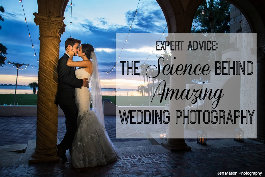Expert Advice: The Science Behind Amazing Wedding Photography | Jeff Mason Photography