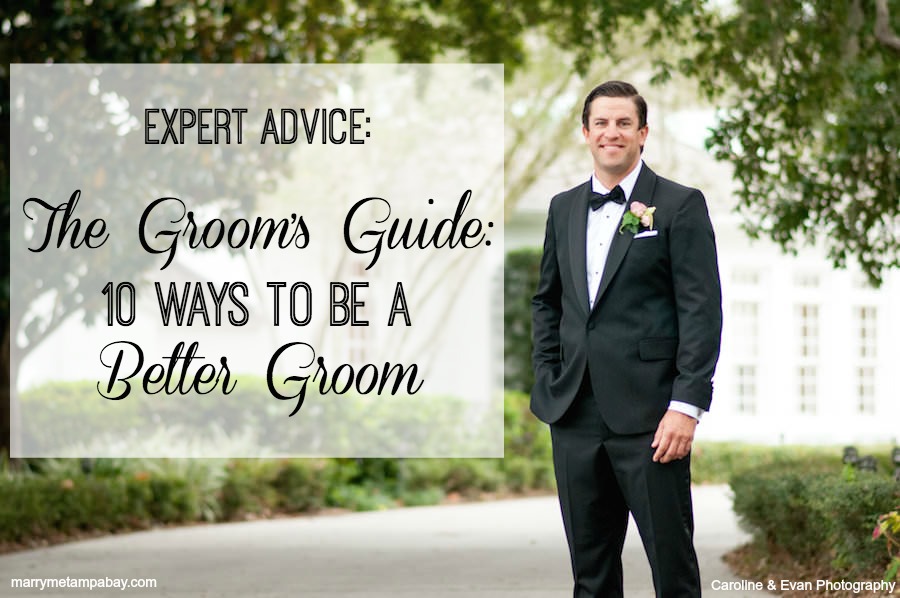 Wedding Planning Advice: Way to be a Better Groom from The Groom's Guide