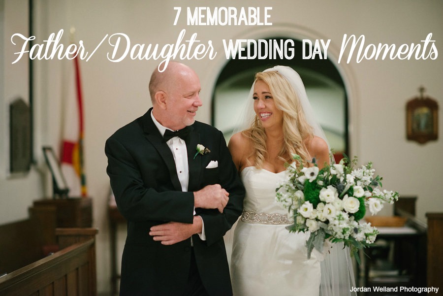 Memorable Father Daughter Wedding Moments