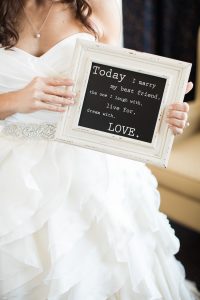 Wedding Day Bridal Sign "Today I Marry My Best Friend, The One I Laugh With, Live For, Dream With, Love"