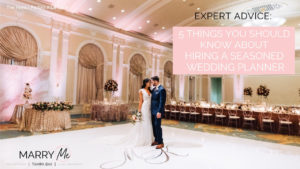 Wedding Planning Advice: 5 Things You Should Know About Hiring a Seasoned Wedding Planner