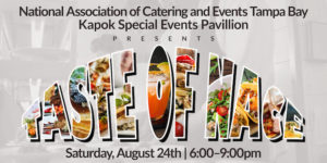Taste of NACE Tampa Bay Bridal Show Catering Event | Saturday, August 24, 2019