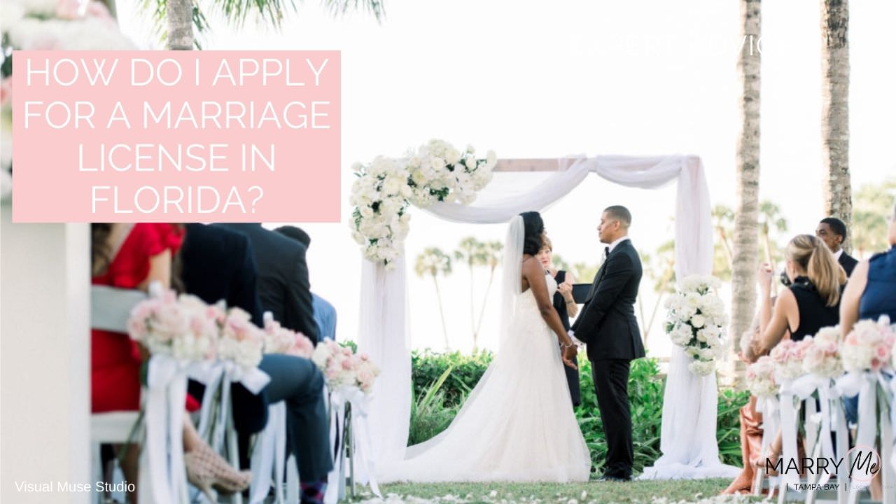 How Do I Apply For A Marriage License in Florida? | Tampa Bay Officiant A Wedding with Grace