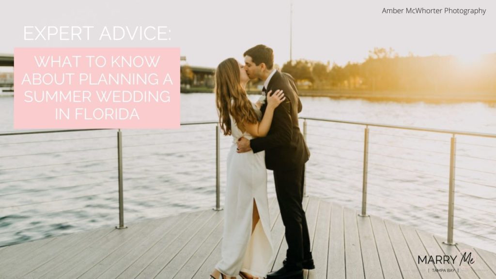 Expert Advice: What to Know About Planning a Summer Wedding in Florida | Wedding Planning Advice