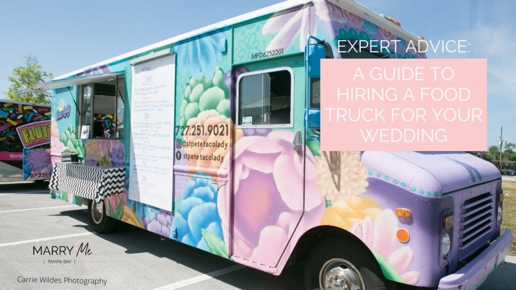Expert Advice: A Guide to Hiring a Food Truck for Your Wedding | Tampa Bay Caterer St. Pete Taco Lady