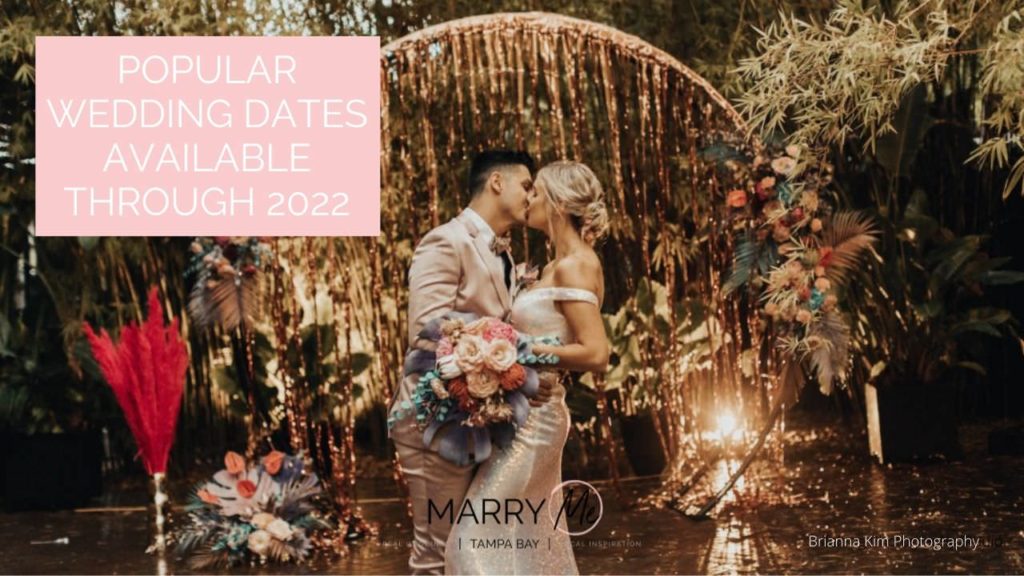 Popular Wedding Dates Available 2021-2022 in Tampa Bay