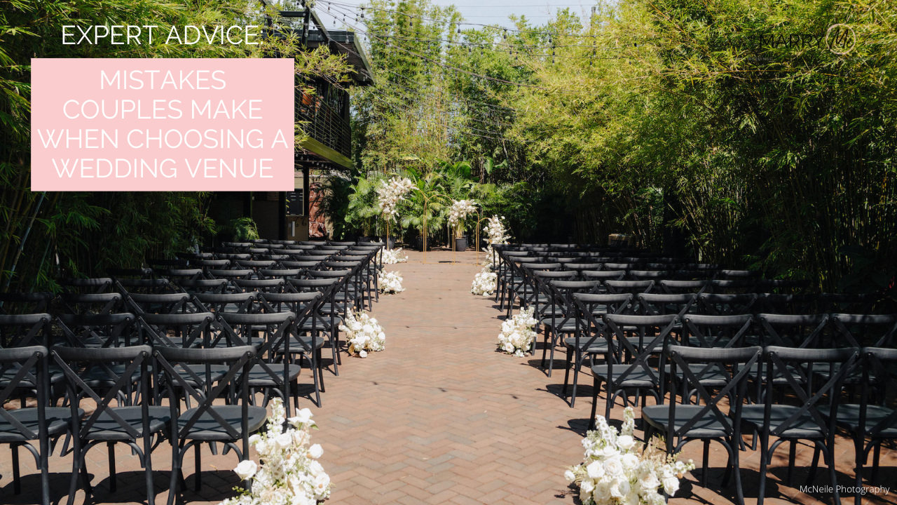 Expert Advice Mistakes Couples Make When Choosing a Wedding Venue