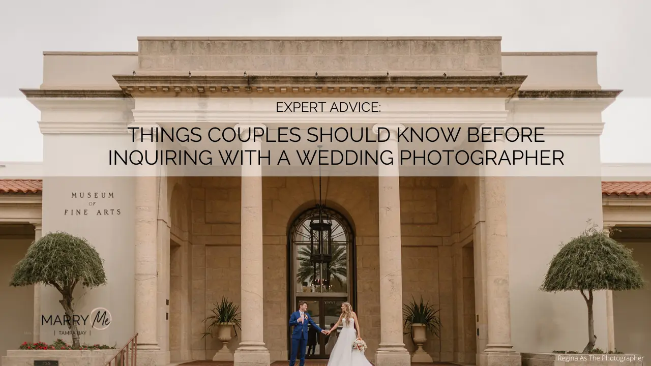 Expert Advice: 9 Things Couples Should Know Before Inquiring With a Wedding Photographer